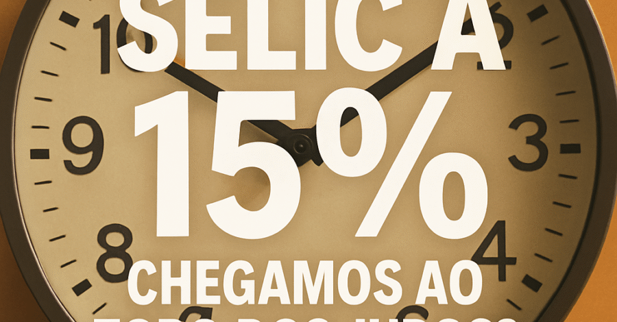 Selic a 15%: Chegamos ao topo dos juros? E o que isso significa pra você?